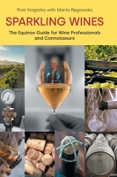 Sparkling Wines: The Equinox Guide for Wine Professionals and Connoisseurs 1800506848 Book Cover