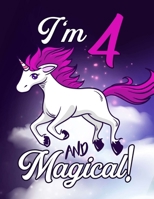 I'm 4 And Magical: A Fantasy Coloring Book with Magical Unicorns - 8.5x11 - 102 Unicorn Coloring Book B083XTG77W Book Cover