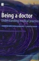 Being a Doctor: Understanding Medical Practice 0850843650 Book Cover