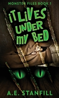 It Lives Under My Bed 4867454931 Book Cover