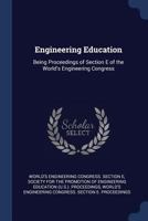 Engineering education: being proceedings of Section E of the World's Engineering Congress 1376986515 Book Cover