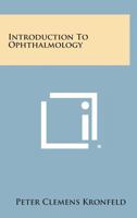 Introduction To Ophthalmology 1258567458 Book Cover