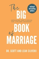 The Big Book of Marriage: Unpacking God's Design for Lifelong Covenant 1957672447 Book Cover