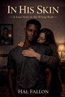 In His Skin: A Love Story in the Wrong Body B0GW9Q5N1X Book Cover