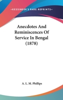 Anecdotes And Reminiscences Of Service In Bengal 1248449290 Book Cover