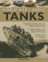 World War I and II Tanks: An Illustrated A-Z Directory of Tanks, Afvs, Tank Destroyers, Command Versions and Specialized Tanks from 1916-45 1780191901 Book Cover