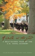 Walk in the Yard: A Self-Guided Tour of the U.s. Naval Academy 1591144361 Book Cover