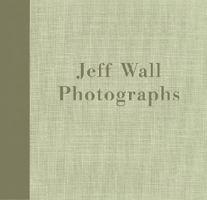 Jeff Wall: Photographs 3883756989 Book Cover