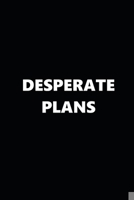 2020 Weekly Planner Funny Humorous Desperate Plans 134 Pages: 2020 Planners Calendars Organizers Datebooks Appointment Books Agendas 1706561377 Book Cover