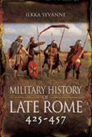 Military History of Late Rome 425-457 1848848536 Book Cover