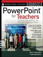 PowerPoint for Teachers: Dynamic Presentations and Interactive Classroom Projects (Grades K-12) 078799717X Book Cover