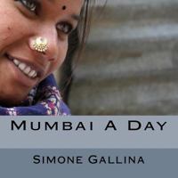 Mumbai a Day: Daily Clicks 1545516979 Book Cover