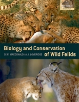 The Biology and Conservation of Wild Felids (Oxford Biology) 0199234450 Book Cover