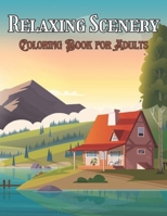 Coloring Book for Adults Relaxing Scenery: An Adults Coloring Book With Landscape, House, Garden, And More... B09S65L2V2 Book Cover