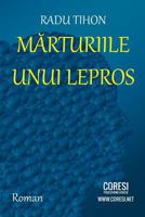 Marturiile Unui Lepros: Roman 1717089496 Book Cover