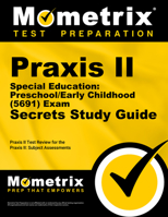 Praxis II Special Education: Early Childhood (0691) Exam Secrets Study Guide: Praxis II Test Review for the Praxis II: Subject Assessments 1630940240 Book Cover