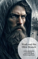 Noah and the Olive Branch B0CTH751X6 Book Cover