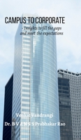 Campus To Corporate: Insights to fill the gaps and meet the expectations B0FW4TT1ZJ Book Cover