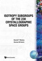 Isotropy Subgroups of the 230 Crystallographic Space Groups 9971507722 Book Cover