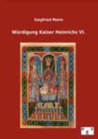 Wurdigung Kaiser Heinrichs VI. 1149612770 Book Cover