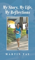 My Story, My Life, My Reflections 1543765424 Book Cover