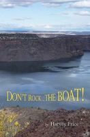 Don't Rock... The Boat! 098192204X Book Cover
