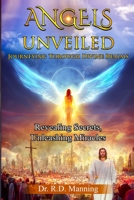 "Angles Unveiled: Journey through Divine Realms" "Revealing Secrets, Unleashing Miracles" B0CCCX59SM Book Cover