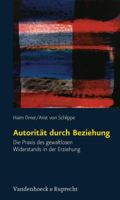 Autoritat Durch Beziehung: Die Praxis Des Gewaltlosen Widerstands in Der Erziehung 3525490771 Book Cover