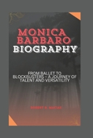 MONICA BARBARO BIOGRAPHY: FROM BALLET TO BLOCKBUSTERS – A JOURNEY OF TALENT AND VERSATILITY B0DQLSJKLQ Book Cover