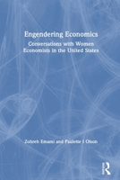 Engendering Economics: Conversations with Women Economists in the United States 0415205565 Book Cover