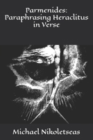 Parmenides: Paraphrasing Heraclitus in Verse 151705415X Book Cover