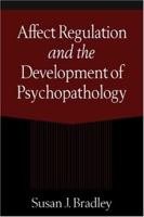 Affect Regulation and the Development of Psychopathology 1572305487 Book Cover