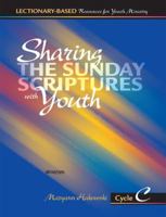 Sharing the Sunday Scriptures with Youth: Cycle C: Lectionary-Based Resources for Youth Ministry 0884894312 Book Cover