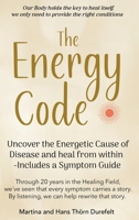 The Energy Code: Uncover the Energetic Cause of Disease and Heal From Within — Includes a Symptom Guide (Your Success with the Self-Healing book series) 9186889451 Book Cover