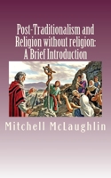 Post-Traditionalism and Religion without religion: A Brief Introduction 1542655803 Book Cover