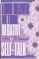 Lord Deliver Me From Negative Self Talk 2: Unleash Your Power (Inspiration For Women) 1502806975 Book Cover