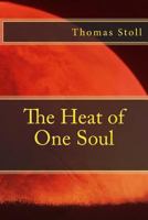 The Heat of One Soul 1517375525 Book Cover