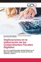 Implicaciones en la elaboraci�n de los Comprobantes Fiscales Digitales 6202813547 Book Cover
