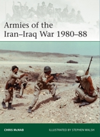 Armies of the Iran–Iraq War 1980–88 1472845579 Book Cover
