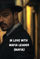 In Love with the Mafia Leader (Mafia) B0DSFKQBH6 Book Cover