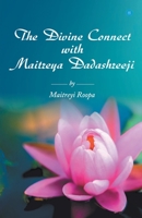 The Divine Connect with Maitreya Dadashreeji 9354275095 Book Cover