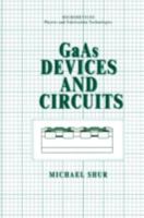 Gaas Devices and Circuits: Microdevices, Physics and Fabrication Technologies (Microdevices) 0306421925 Book Cover