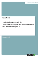 Analytischer Vergleich der Zumutbarkeitsregeln bei Arbeitslosengeld und Arbeitslosengeld II 364017822X Book Cover
