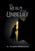 The Realm of the Unbelief: A Parable of Epistemology 0989116662 Book Cover