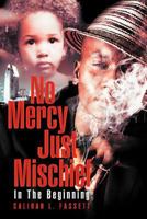 No Mercy Just Mischief: In the Beginning 1477267190 Book Cover