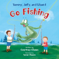 Tommy, Jeffy, and Lizard Go Fishing B0C12B323Q Book Cover