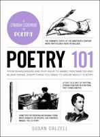 Poetry 101: From Shakespeare and Rupi Kaur to Iambic Pentameter and Blank Verse, Everything You Need to Know about Poetry 1507208391 Book Cover