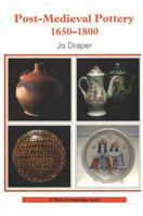 Post-medieval Pottery, 1650-1800 (Shire Archaeology) 0852636814 Book Cover