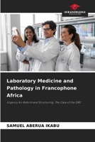 Laboratory Medicine and Pathology in Francophone Africa 620946730X Book Cover