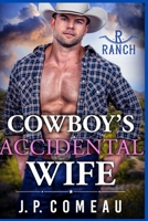 Cowboy's Accidental Wife B08ZD6THDS Book Cover